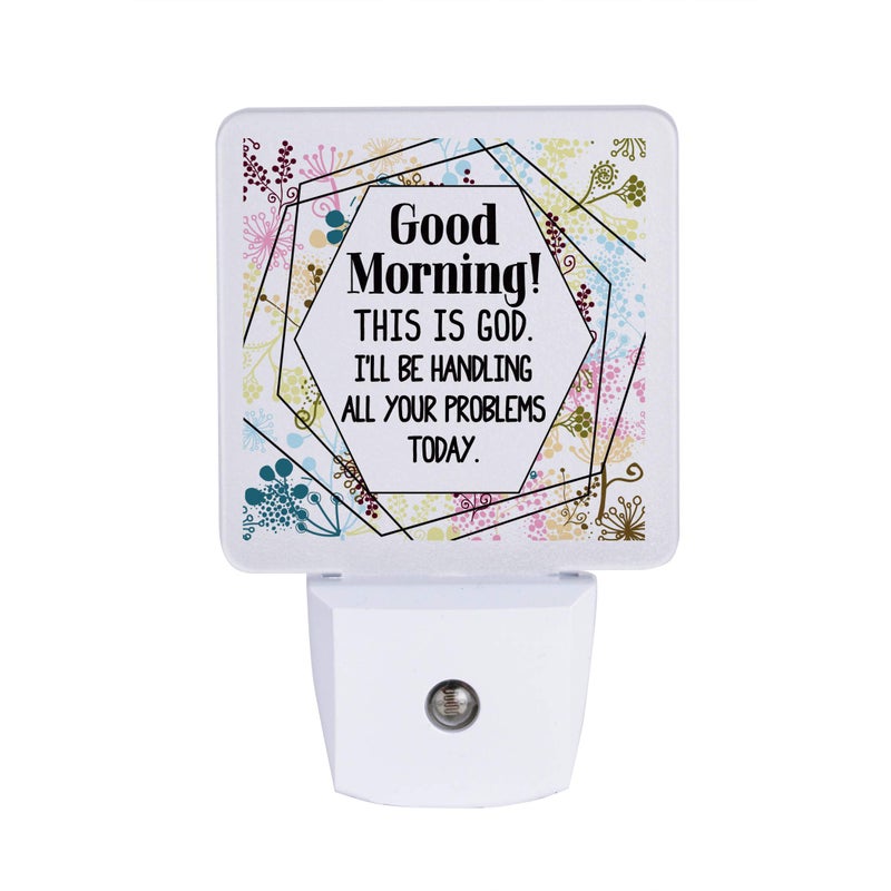 Dexsa Auto ON/Off Plug in LED Night Light - Automatic, Safe, Illuminates | Adds The Perfect Touch to Any Room | Nightlight - Good Morning! This is God. I Will be handling All Your Problems Today. - Image 1